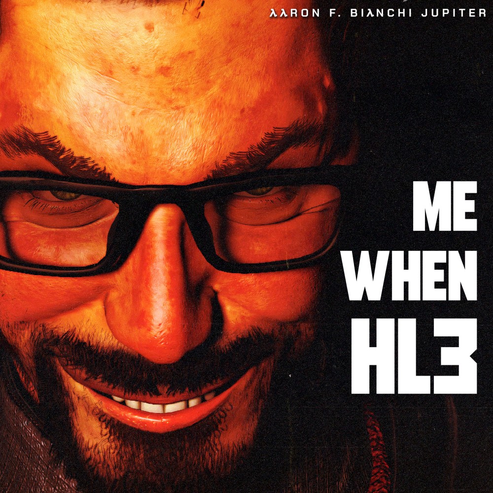 Me When HL3 Album